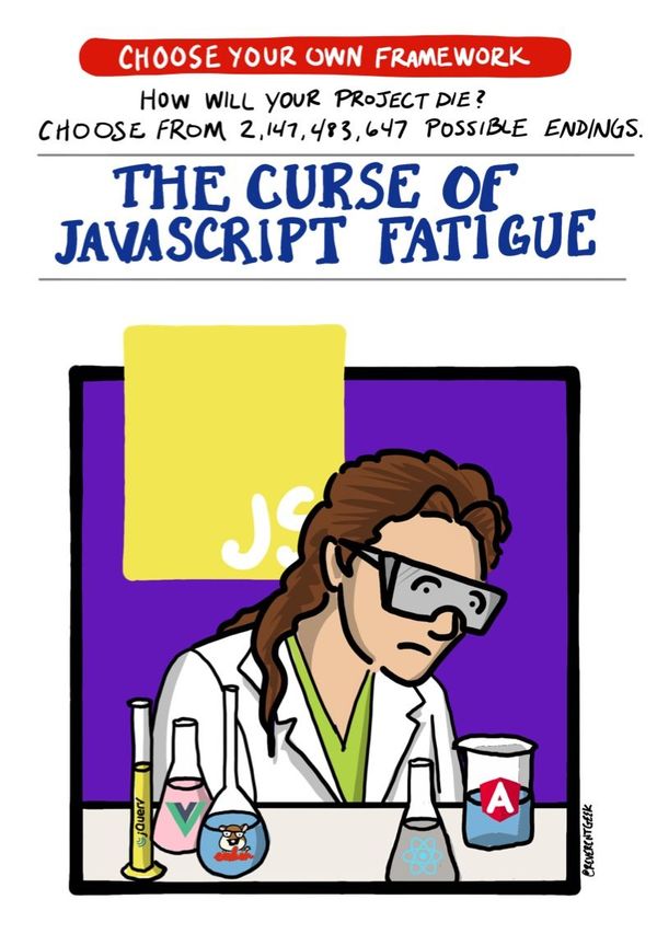 Choose Your Own Framework: The Curse of JavaScript Fatigue