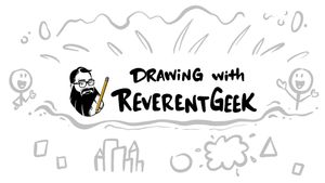 Drawing with ReverentGeek!